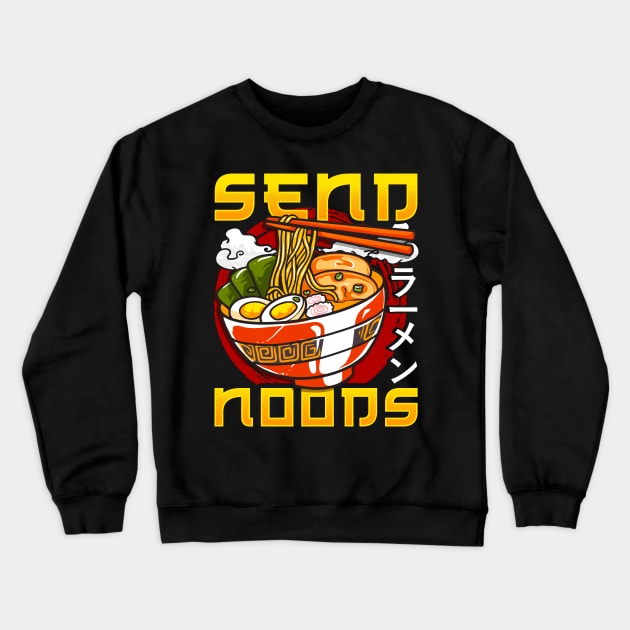 Funny Send Noods Anime Gamer Pho Ramen Noodle Pun Crewneck Sweatshirt by theperfectpresents